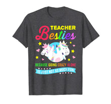 Load image into Gallery viewer, Teacher Besties Going Crazy Alone Funny Teachers Gifts Shirt