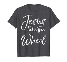 Load image into Gallery viewer, Funny shirts V-neck Tank top Hoodie sweatshirt usa uk au ca gifts for Jesus Take the Wheel Shirt Cute Christian Faith in Christ 1436837