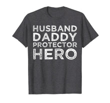 Load image into Gallery viewer, Funny shirts V-neck Tank top Hoodie sweatshirt usa uk au ca gifts for Mens Husband Daddy Protector Hero Shirt Dad Gifts Tshirts 371065