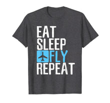 Load image into Gallery viewer, Eat Sleep Fly Repeat T-Shirt Funny Aviation Pilot Gifts