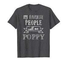 Load image into Gallery viewer, Funny shirts V-neck Tank top Hoodie sweatshirt usa uk au ca gifts for Mens My Favorite People Call Me Poppy Shirt Father's Day Shirt 1497308