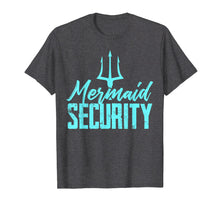 Load image into Gallery viewer, Funny shirts V-neck Tank top Hoodie sweatshirt usa uk au ca gifts for Mermaid Birthday Security Party T Shirt Dad Gift 1364925