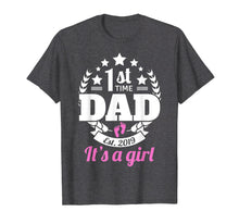 Load image into Gallery viewer, Funny shirts V-neck Tank top Hoodie sweatshirt usa uk au ca gifts for 1st Time Dad 2019 It's A Girl Shirt First Time New Dad Gifts 762487