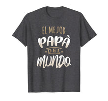 Load image into Gallery viewer, Funny shirts V-neck Tank top Hoodie sweatshirt usa uk au ca gifts for El Mejor Papa Del Mundo Camisa Dia del Padre Ropa 2044261