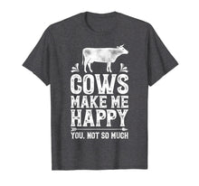 Load image into Gallery viewer, Funny shirts V-neck Tank top Hoodie sweatshirt usa uk au ca gifts for Cows Make Me Happy T Shirt Funny Cow Farm Farmer Gifts Tee 1218701