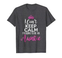 Load image into Gallery viewer, Funny shirts V-neck Tank top Hoodie sweatshirt usa uk au ca gifts for I Can't Keep Calm I'm Going To Be an Auntie 2006234