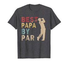 Load image into Gallery viewer, Mens Father's Day Best Papa by Par Funny Golf Gift Shirt
