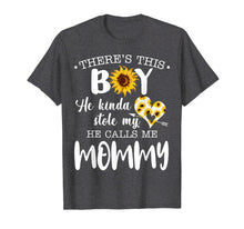 Load image into Gallery viewer, Funny shirts V-neck Tank top Hoodie sweatshirt usa uk au ca gifts for There's This Boy He Stole My Heart He Calls Me Mommy Tshirt 1394606