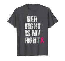 Load image into Gallery viewer, Her Fight Is My Fight T-Shirt For Men Breast Cancer Support