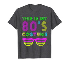 Load image into Gallery viewer, This Is My 80s Costume T-Shirt 80'S Party Tee