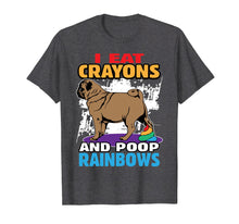 Load image into Gallery viewer, Funny shirts V-neck Tank top Hoodie sweatshirt usa uk au ca gifts for Pug Gift I Eat Crayons and Poop Rainbows Shirt Women Kids 2940512
