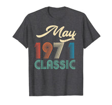 Load image into Gallery viewer, Funny shirts V-neck Tank top Hoodie sweatshirt usa uk au ca gifts for 48th Birthday Gift Retro Classic Vintage May 1971 T-Shirt 2808327
