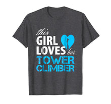 Load image into Gallery viewer, This Girl Loves Her Tower Climber Gifts T-Shirt