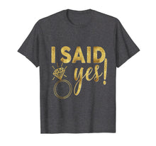 Load image into Gallery viewer, Funny shirts V-neck Tank top Hoodie sweatshirt usa uk au ca gifts for Bride T-Shirt I Said Yes Wedding Bachelorette Hen Bridal 2091028