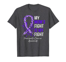 Load image into Gallery viewer, Funny shirts V-neck Tank top Hoodie sweatshirt usa uk au ca gifts for My Mom's Fight Is My Fight Pancreatic Cancer Awareness Gifts T-Shirt 1739472