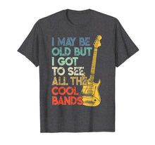 Load image into Gallery viewer, Funny shirts V-neck Tank top Hoodie sweatshirt usa uk au ca gifts for I May Be Old But I Got To See All The Cool Bands T-Shirt 420364