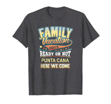 Load image into Gallery viewer, Funny shirts V-neck Tank top Hoodie sweatshirt usa uk au ca gifts for Punta Cana Family Vacation 2019 Shirt T-Shirt 1687904