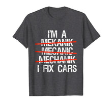 Load image into Gallery viewer, Funny shirts V-neck Tank top Hoodie sweatshirt usa uk au ca gifts for I Am A Mechanic I Fix Cars T-Shirt Men Father's day Gift Tee 410597