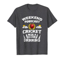Load image into Gallery viewer, Funny shirts V-neck Tank top Hoodie sweatshirt usa uk au ca gifts for Weekend Forecast: Cricket With Chance of Drinking! Funny Tee 4091377