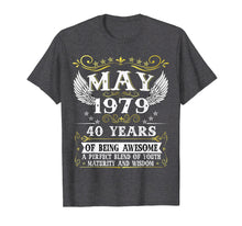 Load image into Gallery viewer, Funny shirts V-neck Tank top Hoodie sweatshirt usa uk au ca gifts for May 1979 T-Shirt 40th Birthday gift 40 Years old Tee 2484448