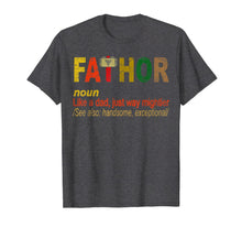 Load image into Gallery viewer, Fa-Thor Like Dad Just Way Mightier Hero T-Shirt Funny Gifts 41279