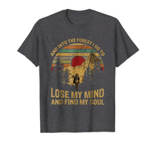 Load image into Gallery viewer, Funny shirts V-neck Tank top Hoodie sweatshirt usa uk au ca gifts for Into The Forest I Go To Lose My Mind Find Soul Shirt 711052
