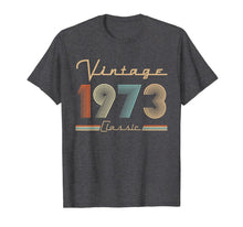 Load image into Gallery viewer, Retro Vintage 1973 Classic 47th Birthday 47 years old Gifts T-Shirt-312986
