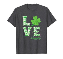Load image into Gallery viewer, LOVE Irish Shamrock Happy Life St Patrick's Day Gifts T-Shirt-4093847