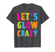 Load image into Gallery viewer, Retro Colorful Party Outfit - Let's Glow Crazy T-Shirt-446451