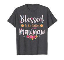 Load image into Gallery viewer, Womens Blessed To Be Called Mawmaw Shirt Mothers Day T-Shirt-469723