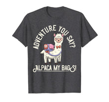 Load image into Gallery viewer, Adventure You Say? Alpaca My Bags! T-Shirt Funny Alpaca Gift T-Shirt-1902178
