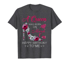 Load image into Gallery viewer, Womens Gifts A Queen Was Born On March 1st Birthday T-Shirt-1438513