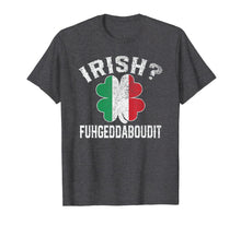 Load image into Gallery viewer, Fuhgeddaboudit Italian St Patrick's Day Italy Flag Shamrock T-Shirt-199105