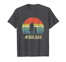 Load image into Gallery viewer, #GirlDad Father Of Girls Daughter Vintage Family Tee Gifts T-Shirt-158603