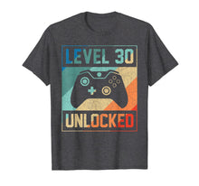 Load image into Gallery viewer, Level 30 Unlocked Shirt Video Gamer 30th Birthday Gifts Tee T-Shirt-184688