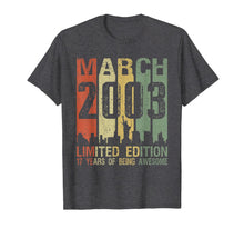 Load image into Gallery viewer, March 2003 Limited Edition Born 2003 17th Birthday Gifts T-Shirt-1136030
