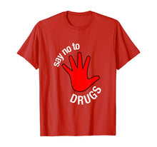Load image into Gallery viewer, Say No To Drugs Awareness gift T-Shirt