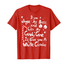 Load image into Gallery viewer, Funny shirts V-neck Tank top Hoodie sweatshirt usa uk au ca gifts for Mens If You Jingle My Balls and Lick My Candy Cane Christmas Gift T-Shirt 979917