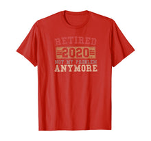 Load image into Gallery viewer, Retired 2020 Shirt Not My Problem Anymore Retirement Gift TShirt402880