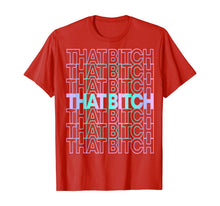 Load image into Gallery viewer, That Bitch Retro T-Shirt