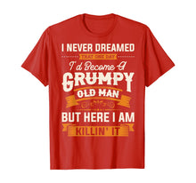 Load image into Gallery viewer, Funny shirts V-neck Tank top Hoodie sweatshirt usa uk au ca gifts for Mens I Never Dreamed That I'd Become A Grumpy Old Man T-Shirt 477808