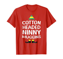 Load image into Gallery viewer, Ninny Muggins! Cotton Headed Funny Christmas Elf T-Shirt