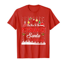 Load image into Gallery viewer, Psychologist Santa Is Watching Christmas Funny Gifts T-Shirt