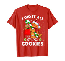 Load image into Gallery viewer, Funny shirts V-neck Tank top Hoodie sweatshirt usa uk au ca gifts for I Did It All For The Cookie Christmas Xmas Gingerbread Man T-Shirt 415639