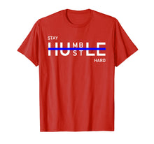 Load image into Gallery viewer, Funny shirts V-neck Tank top Hoodie sweatshirt usa uk au ca gifts for Stay Humble Hustle Hard Shirt Entrepreneur Hustler Gift 1572901