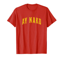 Load image into Gallery viewer, Ay Nako Pinoy Filipino Philippines T-Shirt