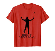 Load image into Gallery viewer, Funny shirts V-neck Tank top Hoodie sweatshirt usa uk au ca gifts for Tiger is Great Again Golf T-shirt for Men Women Kids 881921