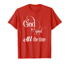 Load image into Gallery viewer, Funny shirts V-neck Tank top Hoodie sweatshirt usa uk au ca gifts for God is good - All the time 1547795