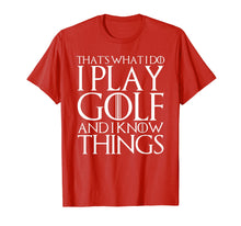 Load image into Gallery viewer, Funny shirts V-neck Tank top Hoodie sweatshirt usa uk au ca gifts for THAT'S WHAT I DO I PLAY GOLF AND I KNOW THINGS T-Shirt 92451