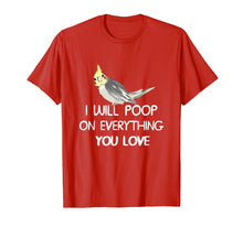 Load image into Gallery viewer, Funny shirts V-neck Tank top Hoodie sweatshirt usa uk au ca gifts for Cockatiel Shirt, I Will Poop on Your Thing Cockatiel T Shirt 989527